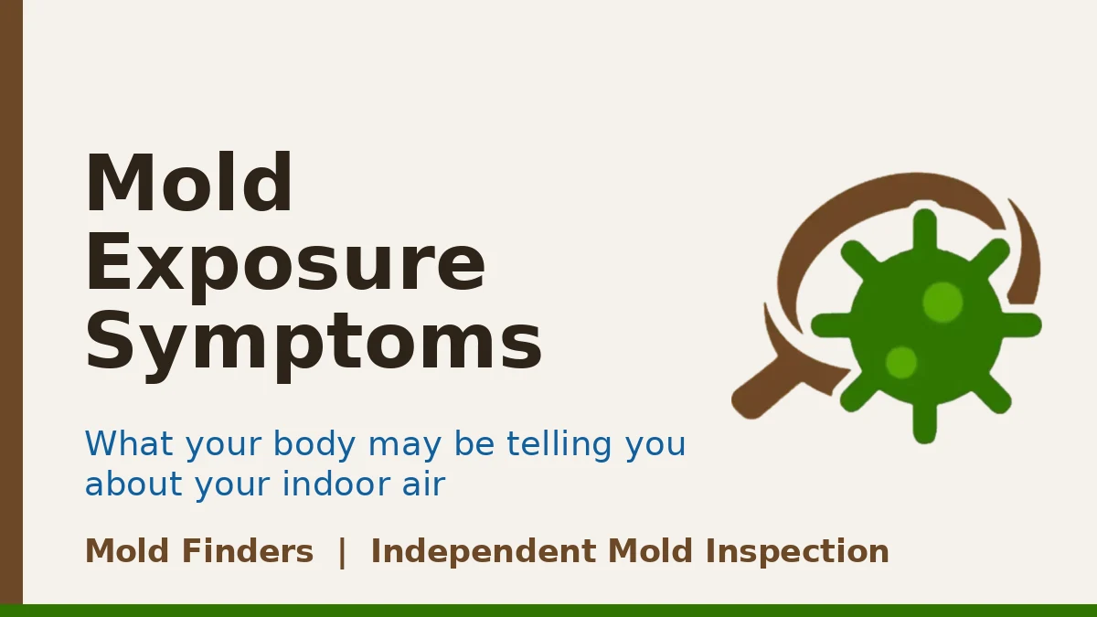 Mold Exposure Symptoms: What your body may be telling you about your indoor air